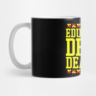 Educated Drug Dealer Mug